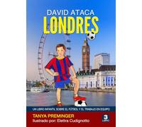 David ataca Londres: Un libro infantil sobre el fútbol y el trabajo en equipo