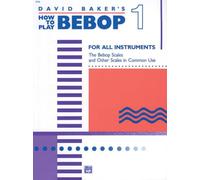 How to Play Bebop 1 by David Baker David Baker (Auteur)