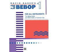 How to Play Bebop 1 by David Baker David Baker (Auteur)