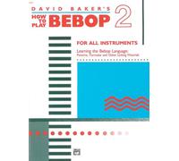 David baker: how to play bebop volume 2
