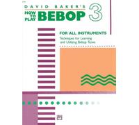 David baker: how to play bebop volume 3