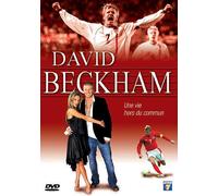 David Beckham - Une Vie Hors Du Commun