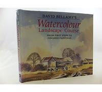 David Bellamy's Watercolour Landscape Course: From First Steps to Finished Paintings