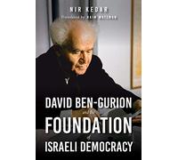 David Ben-Gurion and the Foundation of Israeli Democracy