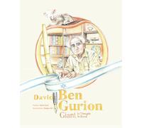 David Ben Gurion: Giant in Thought, Giant in Deed
