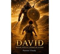 DAVID: Berger, Poète et Homme de Guerre