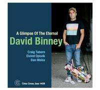 A Glimpse of The Eternal/David Binney Quartet