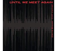 David Bloom and Cliff Colnot - Until We Meet Again
