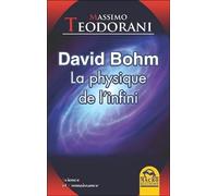 David Bohm - La physique de l'infini