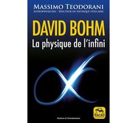 David Bohm La physique de l'infini - Massimo Teodorani - Macro - broché - Etude