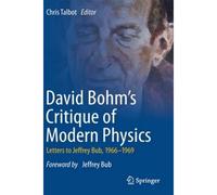David Bohm's Critique Of Modern Physics
