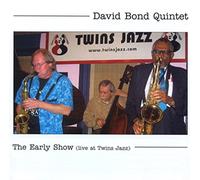 David Bond - Early Show (Live at Twins Jazz)