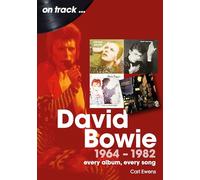 David Bowie 1964 to 1982: Every Album, Every Song