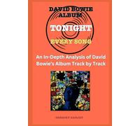 David Bowie Album -Tonight - Every Song- An In-Depth Analysis of David Bowie's Album Track by Track