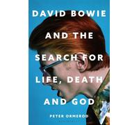 David Bowie and the Search for Life, Death and God - Peter Ormerod - Bloomsbury Continuum - ebook (ePub) - Livre