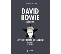 David Bowie. Blackstar. Le storie dietro le canzoni. 1977-2016 (Vol. 2)