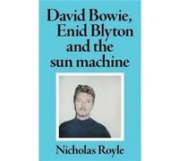 David Bowie, Enid Blyton and the Sun Machine