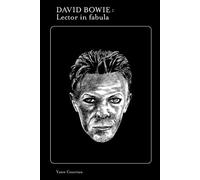 David Bowie : Lector in Fabula - Yann Courtiau - Baconniere - broché - Essai