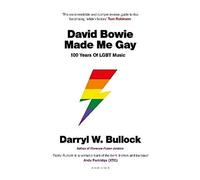 David Bowie m'a rendu gay : 100 ans de musique LGBT