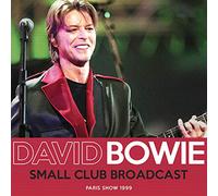 David Bowie - Small Club Radio Broadcast Paris Show 1999