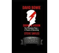 DAVID BOWIE: SOUND & VISION:: The Prosodyne Plays - A Theatre of Becoming