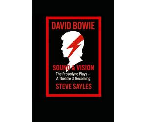 DAVID BOWIE: SOUND & VISION:: The Prosodyne Plays - A Theatre of Becoming