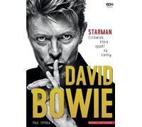 David Bowie. Starman. L'homme qui est tombé...