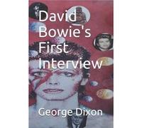 David Bowies First Interview by Dixon George Dixon Paperback Book Dixon George Dixon (Auteur)