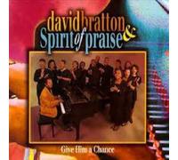 David Bratton & Spirit Of Praise - David Bratton & Spirit Of Praise - Give Him A Chance - [CD] [UK Import]