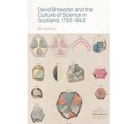 David Brewster and the Culture of Science in Scotland, 1793-1843