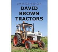David Brown Tractors Jonathan Whitlam, (Auteur)