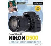 David Busch s Nikon D500 Guide to Digital Photography (David Buschs Guides) - [Version Originale] Inconnu (Auteur)