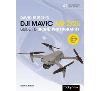 David Busch's Dji Mavic Air 2/2s Guide To Drone Photography