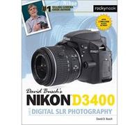 David Busch's Nikon D3400 Guide to Digital Slr Photography (David Buschs Guides) - [Livre en VO] David D Busch (Auteur)