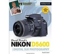 David Busch's Nikon D5600 Guide to Digital Slr Photography - [Livre en VO] David D Busch (Auteur)