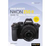 David Busch's Nikon Z50 II Guide to Digital Photography