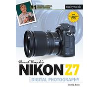 David Busch's Nikon Z7 Guide to Digital Photography