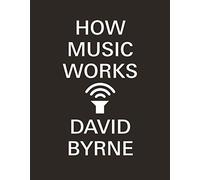 David Byrne - How Music Works - Paperback - E245z