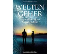 David Candeago Weltengeher: Auf der Suche nach dem Sinn des Lebens (Poche)