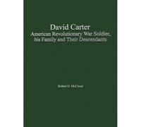 David Carter American Revolutionary War Soldier, His Family And Their Descendants