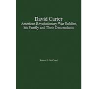 David Carter American Revolutionary War Soldier, His Family And Their Descendants