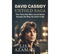 DAVID CASSIDY UNTOLD SAGA: The Teen Idol Who Could Never Escape the Boy He Used to Be
