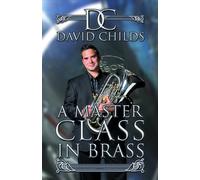 David Childs - A Master Class In Brass