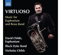 David Childs – Virtuoso – Music for Euphonium & Brass Band – CD – NAXOS