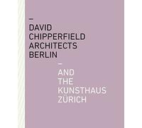 David Chipperfield Architects Berlin And The Kunsthaus Zürich