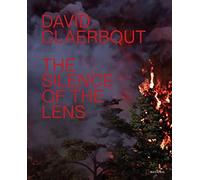 David Claerbout Silence of the Lens /franCais/anglais