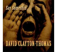 David Clayton-Thomas – Say Somethin' – CD audio – Alive AG