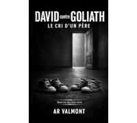 David contre Goliath: un cri d'un père