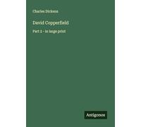 David Copperfield: Part 2 - in large print