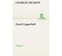 David Copperfield - Tome I